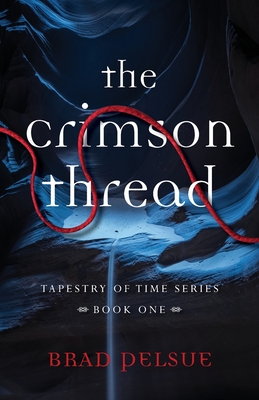 The Crimson Thread: Book One - Brad Pelsue