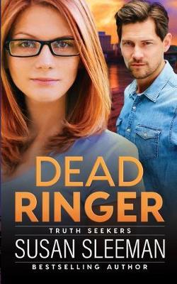 Dead Ringer: Truth Seekers - Book 1 - Susan Sleeman