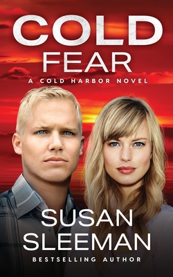 Cold Fear: Cold Harbor - Book 5 - Susan Sleeman