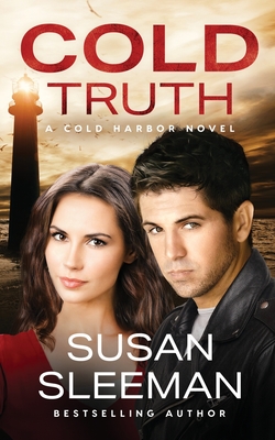 Cold Truth: Cold Harbor - Book 2 - Susan Sleeman