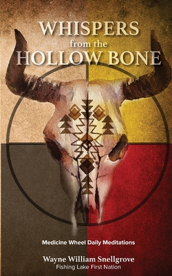 Whispers from the Hollow Bone - Wayne William Snellgrove