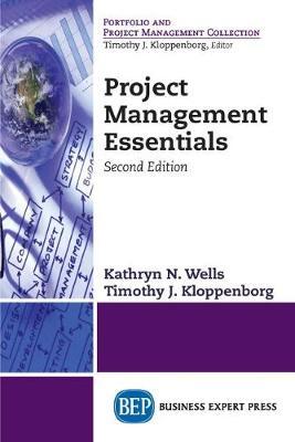 Project Management Essentials, Second Edition - Kathryn N. Wells