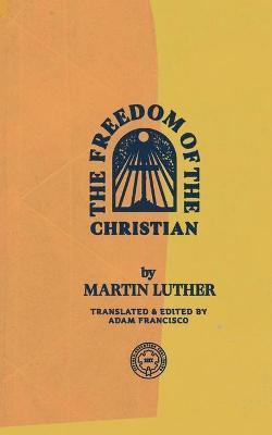 The Freedom of the Christian - Martin Luther