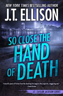 So Close the Hand of Death - J. T. Ellison