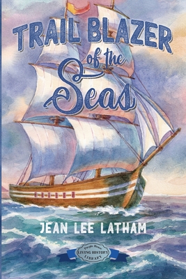Trail Blazer of the Seas - Jean Lee Latham