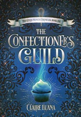 Coperta cărții 'The Confectioner's Guild - Claire L. Luana'