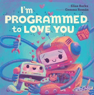 I'm Programmed to Love You - Elias Barks