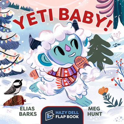Yeti Baby!: A Hazy Dell Flap Book - Elias Barks
