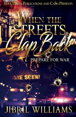 When the Streets Clap Back: Prepare For War - Jibril Williams