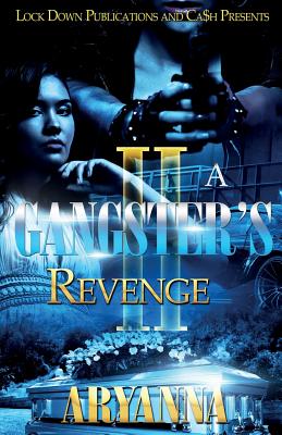 A Gangster's Revenge 2: Family Over Everything - Aryanna