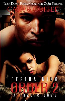 Restraining Order 2: A Tragic Love - Ca$h