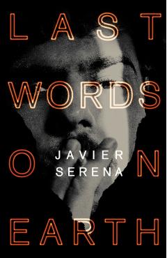 Last Words on Earth - Javier Serena