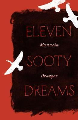 Eleven Sooty Dreams - Manuela Draeger