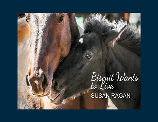 Biscuit Wants to Live - Susan C. Ragan