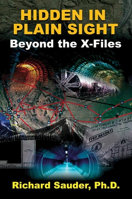 Hidden in Plain Sight: Beyond the X-Files - Richard Sauder Phd