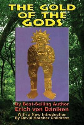The Gold of the Gods - Erich Von D�niken