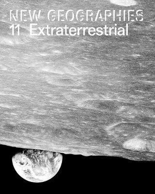 New Geographies 11: Extraterrestrial - Jeffrey Nesbit