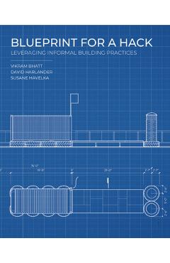 Coperta cărții 'Blueprint for a Hack: Leveraging Informal Building Practices - Susane Havelka'