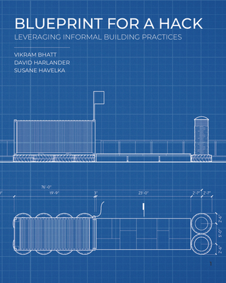 Coperta cărții 'Blueprint for a Hack: Leveraging Informal Building Practices - Susane Havelka'