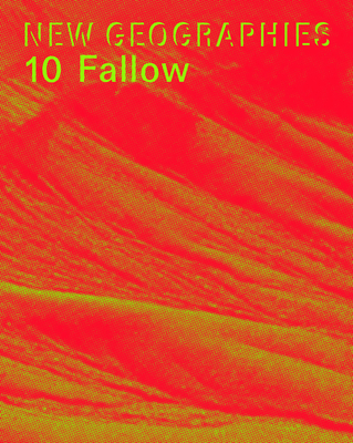 New Geographies 10: Fallow - Michael Chieffalo