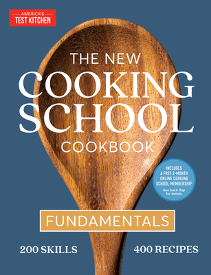 The New Cooking School Cookbook: Fundamentals - America's Test Kitchen