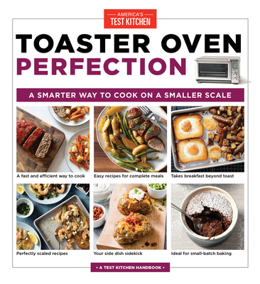 Toaster Oven Perfection: A Smarter Way to Cook on a Smaller Scale - America's Test Kitchen