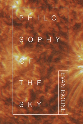 Philosophy of the Sky - Evan Isoline