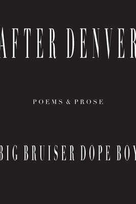 After Denver - Big Bruiser Dope Boy