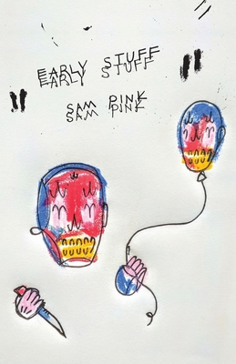 Early Stuff - Sam Pink