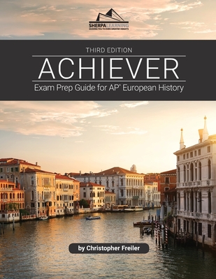 Achiever: Exam Prep Guide for AP* European History - Christopher Freiler