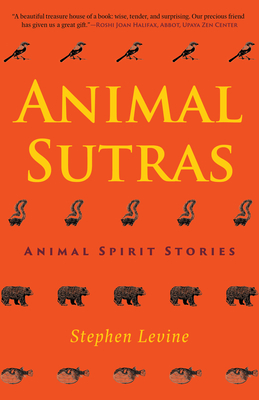 Animal Sutras: Animal Spirit Stories - Stephen Levine