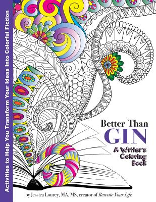 Better Than Gin: A Coloring Book for Writers - Jessica Lourey