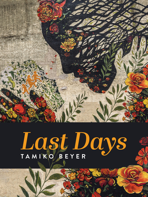 Last Days - Tamiko Beyer