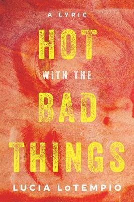 Hot with the Bad Things - Lucia Lotempio