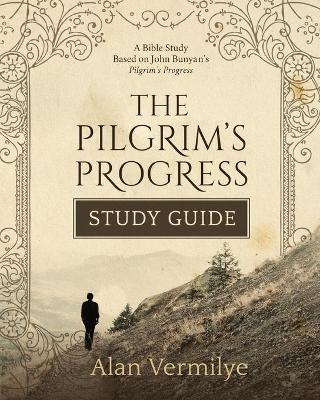 The Pilgrim's Progress Study Guide - Alan Vermilye