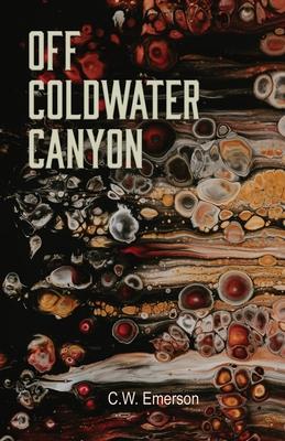 Off Coldwater Canyon - C. W. Emerson