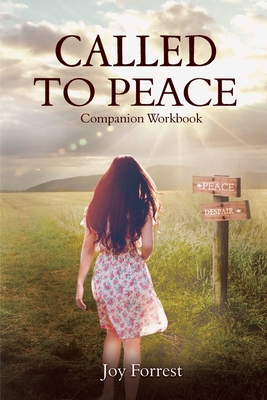 Called to Peace: Companion Workbook - Joy Forrest