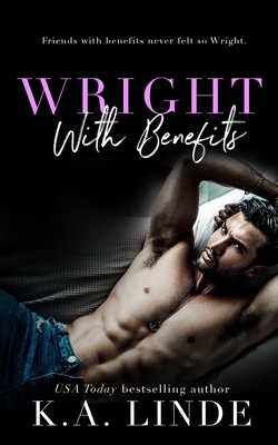 Wright With Benefits - K. A. Linde