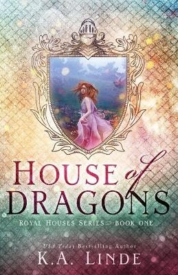 House of Dragons (Royal Houses Book 1) - K. A. Linde