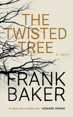 The Twisted Tree (Valancourt 20th Century Classics) - Frank Baker