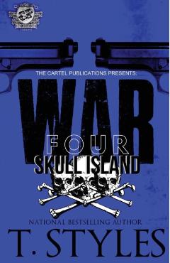 War 4: Skull Island (The Cartel Publications Presents) - T. Styles