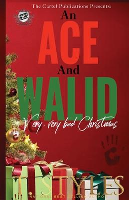 An Ace and Walid Very, Very Bad Christmas (The Cartel Publications Presents) - T. Styles