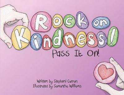 Rock On, Kindness! Pass It On! - Stepheni Curran