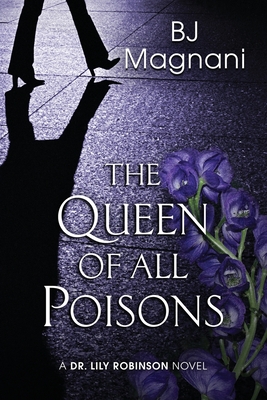 The Queen of all Poisons - Bj Magnani
