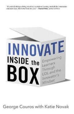 Poza produsului Innovate Inside the Box: Empowering Learners Through UDL and the Innovator's Mindset - George Couros