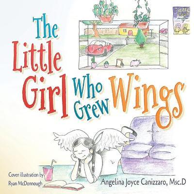 The Little Girl Who Grew Wings - Msc D. Angelina Joyce Canizzaro