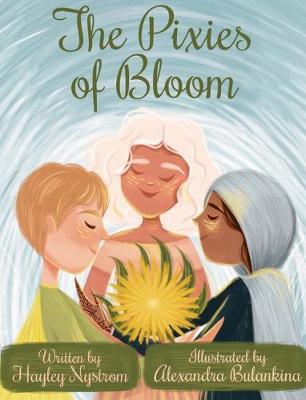 The Pixies of Bloom - Hayley Nystrom