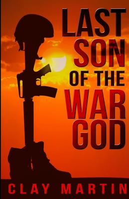 Last Son Of The War God - Clay Martin