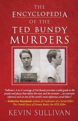 The Encyclopedia Of The Ted Bundy Murders - Kevin Sullivan