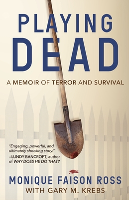 Playing Dead: A Memoir of Terror and Survival - Monique Faison Ross